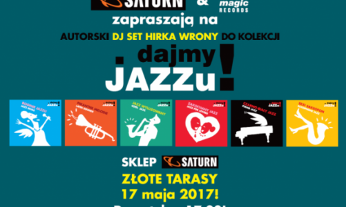 Dajmy Jazzu! Wyjątkowy DJ Set Hirka Wrony w Saturn Złote Tarasy