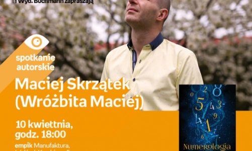 MACIEJ SKRZĄTEK (WRÓŻBITA MACIEJ) – SPOTKANIE AUTORSKIE – ŁÓDŹ