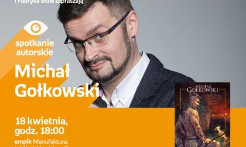 MICHAŁ GOŁKOWSKI – SPOTKANIE AUTORSKIE – ŁÓDŹ