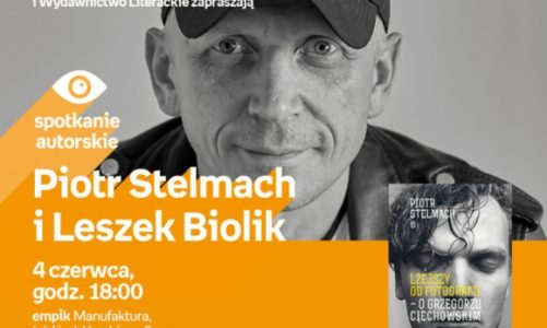 PIOTR STELMACH I LESZEK BIOLIK – SPOTKANIE AUTORSKIE – ŁÓDŹ