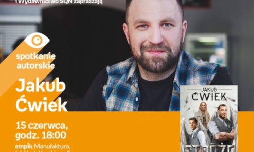 JAKUB ĆWIEK – SPOTKANIE AUTORSKIE – ŁÓDŹ