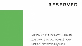 Drugie życie ubrań i radość pomagania. Reserved zbiera używaną odzież dla potrze LIFESTYLE, Moda - Nie wyrzucaj, pomóż potrzebującym. Bądź świadomy! – tak salony Reserved zachęcają klientów do wzięcia udziału w zbiórce odzieży używanej. Znana marka próbuje ograniczyć problem marnowania ubrań, jednocześnie pomagając osobom w trudnym położeniu.