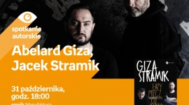 ABELARD GIZA i JACEK STRAMIK - SPOTKANIE AUTORSKIE - ŁÓDŹ LIFESTYLE, Książka - ABELARD GIZA i JACEK STRAMIK - SPOTKANIE AUTORSKIE - ŁÓDŹ 31 października, godz. 18:00 empik Manufaktura, Łódź, ul. Karskiego 5