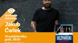 Jakub Ćwiek | Empik Galeria Bałtycka LIFESTYLE, Książka - spotkanie autorskie