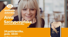 Anna Szczypczyńska (Panna Anna Biega) | Empik Galeria Bałtycka LIFESTYLE, Książka - Spotkanie autorskie