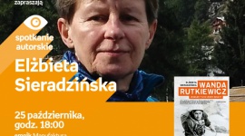 ELŻBIETA SIERADZIŃSKA - KSIĄŻKA 0 WANDZIE RUTKIEWICZ - SPOTKANIE AUTORSKIE ŁÓDŹ LIFESTYLE, Książka - ELŻBIETA SIERADZIŃSKA - KSIĄŻKA O WANDZIE RUTKIEWICZ - SPOTKANIE AUTORSKIE - ŁÓDŹ 25 października, godz. 18:00 empik Manufaktura, Łódź, ul. Karskiego 5