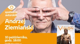 ANDRZEJ ZIEMIAŃSKI - SPOTKANIE AUTORSKIE - ŁÓDŹ LIFESTYLE, Książka - ANDRZEJ ZIEMIAŃSKI - SPOTKANIE AUTORSKIE - ŁÓDŹ 10 października, godz. 18:00 empik Manufaktura, Łódź, ul. Karskiego 5