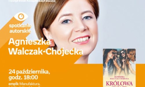 AGNIESZKA WALCZAK-CHOJECKA – SPOTKANIE AUTORSKIE – ŁÓDŹ