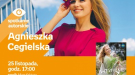 AGNIESZKA CEGIELSKA - SPOTKANIE AUTORSKIE - ŁÓDŹ LIFESTYLE, Książka - AGNIESZKA CEGIELSKA - SPOTKANIE AUTORSKIE - ŁÓDŹ 25 listopada, godz. 17:00 empik Manufaktura, Łódź, ul. Karskiego 5