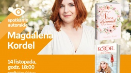 MAGDALENA KORDEL - SPOTKANIE AUTORSKIE - ŁÓDŹ LIFESTYLE, Książka - MAGDALENA KORDEL - SPOTKANIE AUTORSKIE - ŁÓDŹ 14 listopada, godz. 18:00 empik Manufaktura, Łódź, ul. Karskiego 5