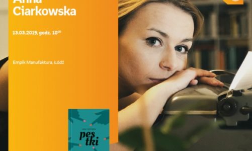 ANNA CIARKOWSKA – SPOTKANIE AUTORSKIE – ŁÓDŹ