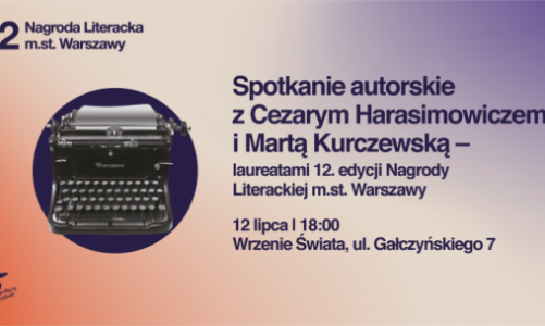 Spotkanie autorskie z laureatami 12. edycji Nagrody Literackiej m.st. Warszawy w