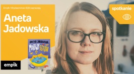 Spotkanie z Anetą Jadowską w Poznaniu LIFESTYLE, Książka - Aneta Jadowska 20 listopada, godz. 18:00 Empik Plac Wolności, Poznań