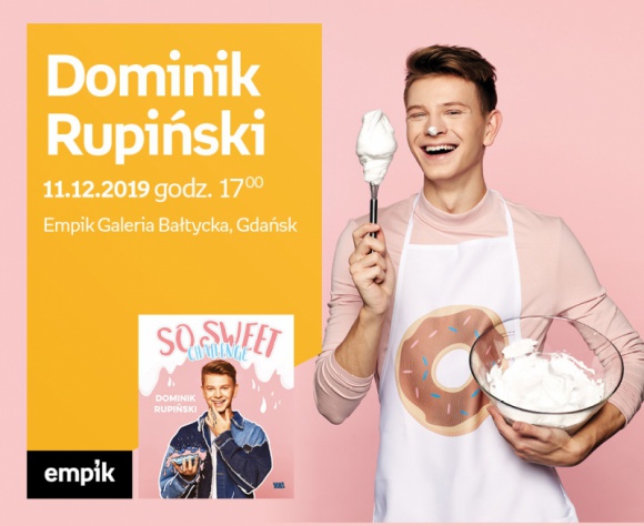 Dominik Rupiński | Empik Galeria Bałtycka