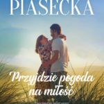 PRZYJDZIE POGODA NA MIŁOŚĆ: Wszystko ma swój czas…