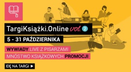 Rusza druga edycja TargiKsiazki.Online! LIFESTYLE, Książka - Od 5 do 31 października wszyscy miłośnicy literatury będą mogli wziąć udział w TargiKsiazki.Online vol. 2.